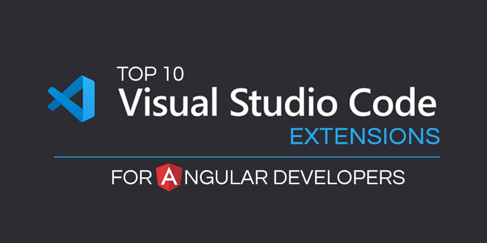۱۰ افزونه VS Code برای فریمورک Angular