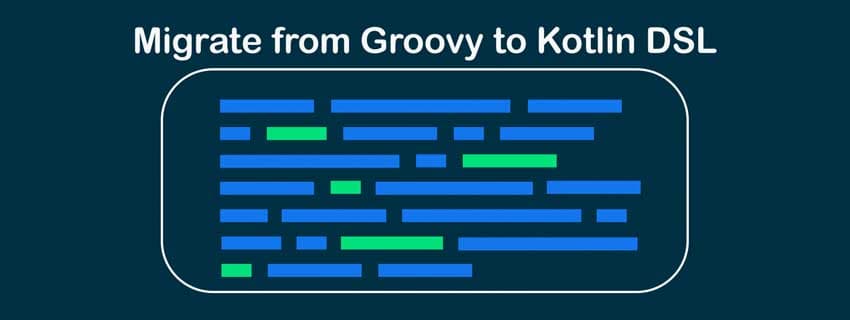 مهاجرت از Groovy به کاتلین DSL