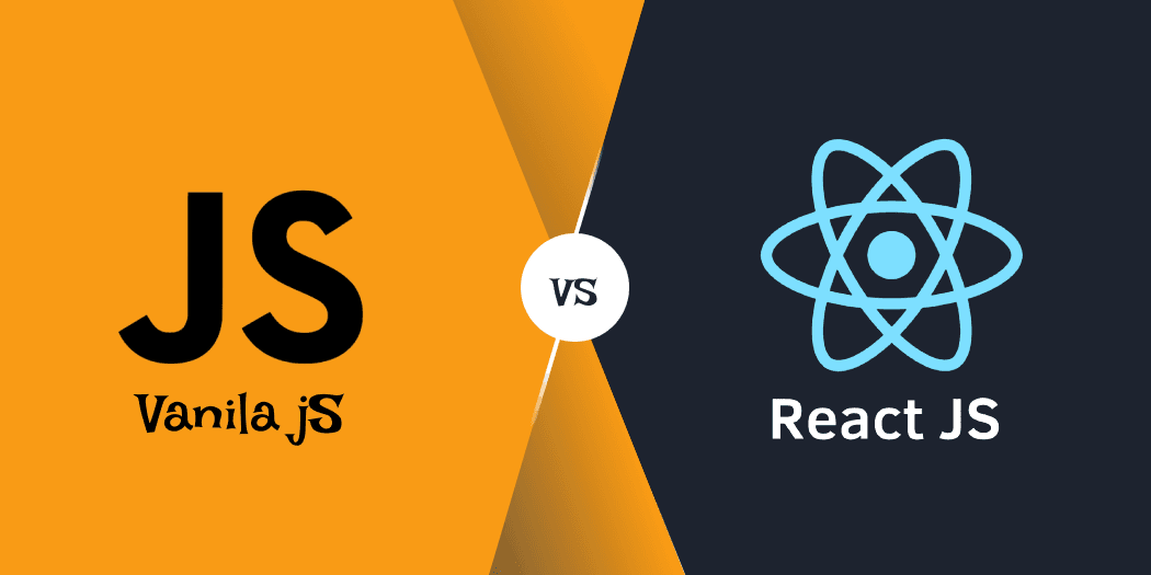 React در مقابل جاوا اسکریپت خالی! کدام بهتر است؟